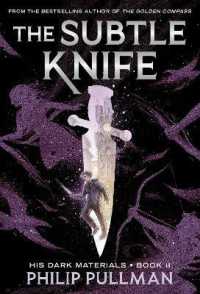 フィリップ・プルマン『神秘の短剣』（ライラの冒険シリーズ２）（原書）<br>His Dark Materials: The Subtle Knife (Book 2) (His Dark Materials)