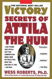 Victory Secrets of Attila the Hun: 1,500 Years Ago Attila Got the Competitive Edge. Now He Tells You How You Can Get It, Too--His Way