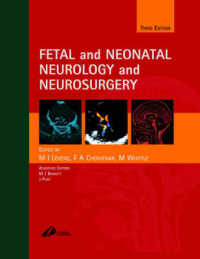 胎児・新生児の神経科学および神経外科（第３版）<br>Fetal and Neonatal Neurology and Neurosurgery （3RD）