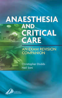 Anesthesia and Critical Care : An Exam Revision Companion (Frca Study Guides)