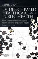 証拠に基づく医療・公衆衛生（第３版）<br>Evidence-Based Healthcare and Public Health : How to Make Decisions about Services and Public Health （3TH）