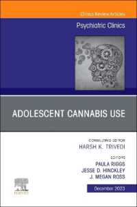 Adolescent Cannabis Use, an Issue of Psychiatric Clinics of North America (The Clinics: Internal Medicine)