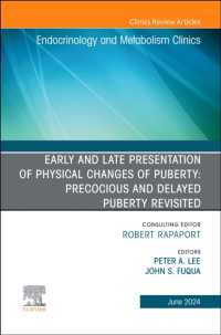 Early and Late Presentation of Physical Changes of Puberty: Precocious and Delayed Puberty Revisited, an Issue of Endocrinology and Metabolism Clinics of North America (The Clinics: Internal Medicine)