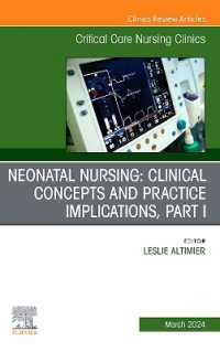 Neonatal Nursing: Clinical Concepts and Practice Implications, Part 1, an Issue of Critical Care Nursing Clinics of North America (The Clinics: Nursing)