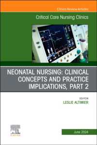 Neonatal Nursing: Clinical Concepts and Practice Implications, Part 2, an Issue of Critical Care Nursing Clinics of North America (The Clinics: Nursing)