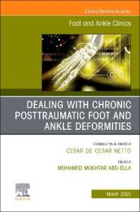Dealing with Chronic Posttraumatic Foot and Ankle Deformities, an issue of Foot and Ankle Clinics of North America (The Clinics: Orthopedics)