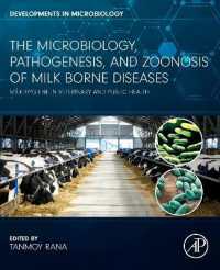 The Microbiology, Pathogenesis and Zoonosis of Milk Borne Diseases : Milk Hygiene in Veterinary and Public Health (Developments in Microbiology)