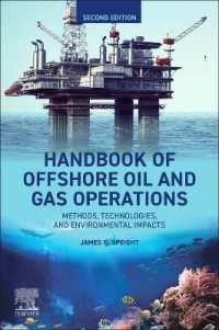 洋上オイル・ガス工学ハンドブック（第２版）<br>Handbook of Offshore Oil and Gas Operations : Methods, Technologies, and Environmental Impacts （2ND）