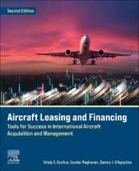 Aircraft Leasing and Financing : Tools for Success in International Aircraft Acquisition and Management （2ND）