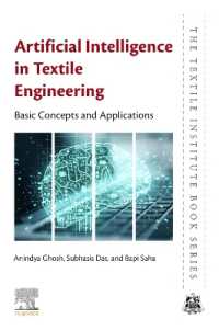 繊維工学における人工知能：基本概念と応用<br>Artificial Intelligence in Textile Engineering : Basic Concepts and Applications (The Textile Institute Book Series)