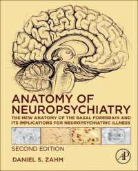 Anatomy of Neuropsychiatry : The New Anatomy of the Basal Forebrain and Its Implications for Neuropsychiatric Illness （2ND）