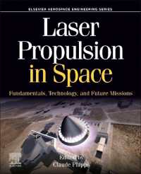 Laser Propulsion in Space : Fundamentals, Technology, and Future Missions (Aerospace Engineering)