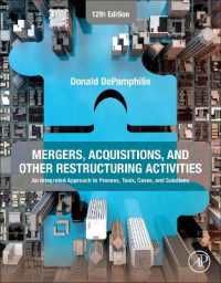Mergers, Acquisitions, and Other Restructuring Activities : An Integrated Approach to Process, Tools, Cases, and Solutions （12TH）