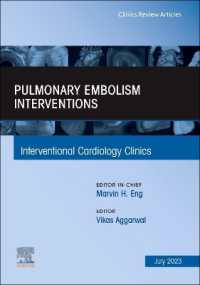 Pulmonary Embolism Interventions, an Issue of Interventional Cardiology Clinics (The Clinics: Internal Medicine)