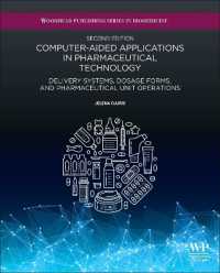 製薬技術におけるコンピュータ支援応用（第２版）<br>Computer-Aided Applications in Pharmaceutical Technology : Delivery Systems, Dosage Forms, and Pharmaceutical Unit Operations (Woodhead Publishing Series in Biomedicine) （2ND）