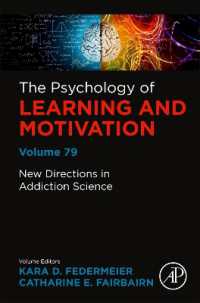 依存症の科学の新たな方途<br>New Directions in Addiction Science (Psychology of Learning and Motivation)