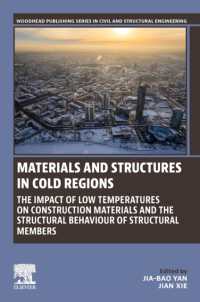 Materials and Structures in Cold Regions : The Impact of Low Temperatures on Construction Materials and the Structural Behaviour of Structural Members (Woodhead Publishing Series in Civil and Structural Engineering)