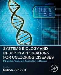 Systems Biology and In-Depth Applications for Unlocking Diseases : Principles, Tools, and Application to Disease
