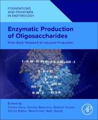 Enzymatic Production of Oligosaccharides : From Basic Research to Industrial Production (Foundations and Frontiers in Enzymology)