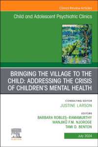 Bringing the Village to the Child: Addressing the Crisis of Children's Mental Health, an Issue of ChildAnd Adolescent Psychiatric Clinics of North America (The Clinics: Internal Medicine)