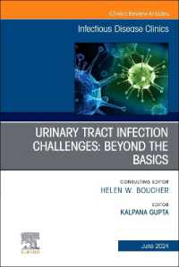Urinary Tract Infection Challenges: Beyond the Basics, an Issue of Infectious Disease Clinics of North America (The Clinics: Internal Medicine)