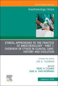 Ethical Approaches to the Practice of Anesthesiology - Part 1: Overview of Ethics in Clinical Care: History and Evolution, an Issue of Anesthesiology Clinics (The Clinics: Internal Medicine)