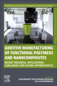 Additive Manufacturing of Functional Polymers and Nanocomposites : Recent Progress, Applications, Challenges and Future Opportunities (Woodhead Publishing Series in Composites Science and Engineering)