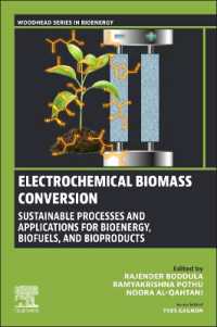 Electrochemical Biomass Conversion : Sustainable Processes and Applications for Bioenergy, Biofuels, and Bioproducts (Woodhead Series in Bioenergy)