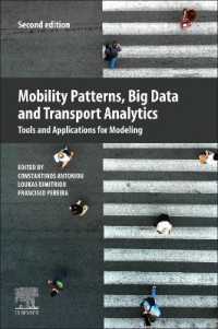 Mobility Patterns, Big Data and Transport Analytics : Tools and Applications for Modeling （2ND）