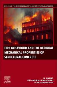 Fire Behaviour and the Residual Mechanical Properties of Structural Concrete (Woodhead Publishing Series in Civil and Structural Engineering)