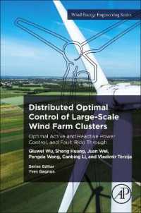 Distributed Optimal Control of Large-Scale Wind Farm Clusters : Optimal Active and Reactive Power Control, and Fault Ride through (Wind Energy Engineering)