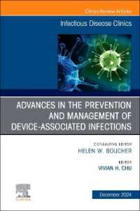 Advances in the Prevention and Management of Device-Associated Infections, an Issue of Infectious Disease Clinics of North America (The Clinics: Internal Medicine)