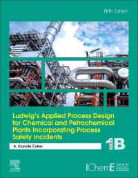 Ludwig's Applied Process Design for Chemical and Petrochemical Plants Incorporating Process Safety Incidents : Volume 1B （5TH）