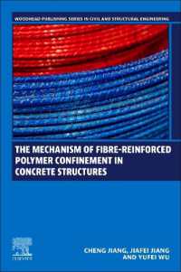 The Mechanism of Fibre-reinforced Polymer Confinement in Concrete Structures (Woodhead Publishing Series in Civil and Structural Engineering)
