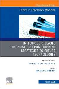 Infectious Diseases Diagnostics: From Current Strategies to Future Technologies, an Issue of the Clinics in Laboratory Medicine (The Clinics: Internal Medicine)