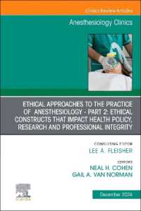 Ethical Approaches to the Practice of Anesthesiology - Part 2: Ethical Constructs that Impact Health Policy, Research and Professional Integrity, an Issue of Anesthesiology Clinics (The Clinics: Internal Medicine)