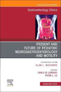 Present and Future of Pediatric Neurogastroenterology and Motility, an Issue of Gastroenterology Clinics of North America (The Clinics: Internal Medicine)