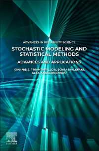 確率モデリングと統計法：進展と応用<br>Stochastic Modeling and Statistical Methods : Advances and Applications (Advances in Reliability Science)
