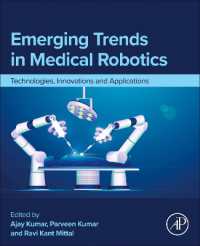 Emerging Trends in Medical Robotics : Technologies, Innovations and Applications (Medical Robots and Devices: New Developments and Advances)