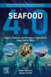 Seafood 4.0 : Digital, Physical, and Biological Innovations from Sea to Table (The Fourth Industrial Revolution (Industry 4.0) in the Food Sector: Revolutionizing Agri-food and Seafood through Smart Technologies)
