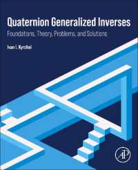 Quaternion Generalized Inverses : Foundations, Theory, Problems, and Solutions