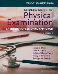 Student Laboratory Manual for Seidel's Guide to Physical Examination: An Interprofessional Approach : An Interprofessional Approach （11TH）