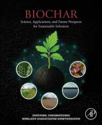 Biochar : Science, Applications, and Future Prospects for Sustainable Solutions