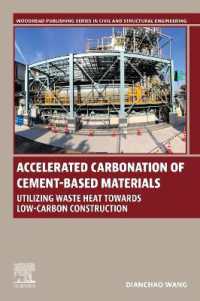 Accelerated Carbonation of Cement-Based Materials : Utilizing Waste Heat Towards Low-Carbon Construction (Woodhead Publishing Series in Civil and Structural Engineering)