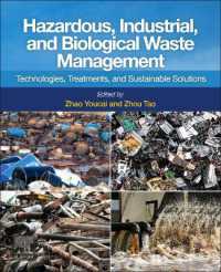Hazardous, Industrial, and Biological Waste Management : Technologies, Treatments, and Sustainable Solutions