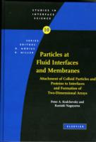 Particles at Fluid Interfaces and Membranes : Attachment of Colloid Particles and Proteins to Interfaces and Formation of Two-Dimensional Arrays (Studies in Interface Science)