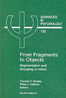 From Fragments to Objects : Segmentation and Grouping in Vision (Advances in Psychology)