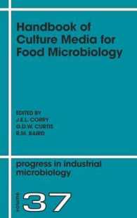 食品微生物学のための培養基ハンドブック（第２版）<br>Handbook of Culture Media for Food Microbiology: Volume 37 (Progress in Industrial Microbiology") 〈37〉