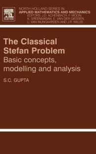 The Classical Stefan Problem: Basic Concepts, Modelling and Analysis Volume 45 (North-Holland Applied Mathematics and Mechanics") 〈45〉