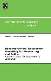 Dynamic General Equilibrium Modelling for Forecasting and Policy : A Practical Guide and Documentation of MONASH (Contributions to Economic Analysis)